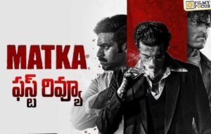 Matka Movie Review